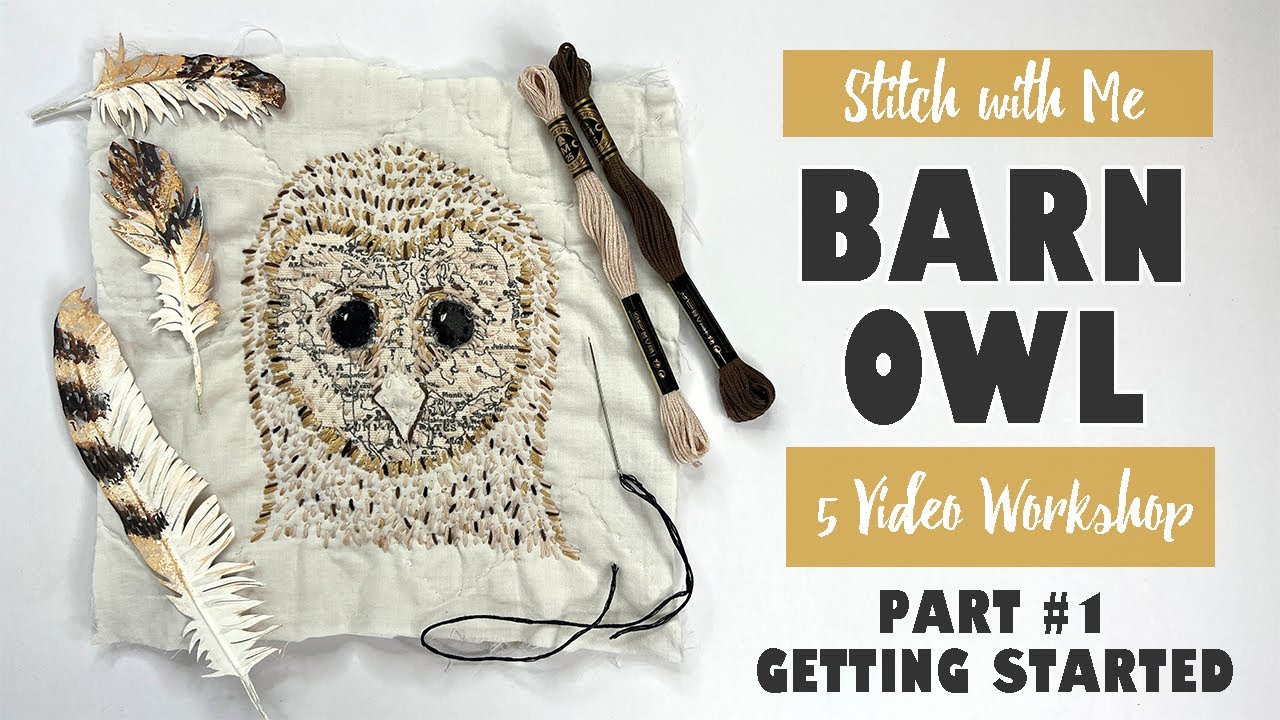 Stitch with Me Barn Owl Workshop Part #1 of 5 | Slow stitching | Stitch Barn Owl 2022 | #dbarnowl