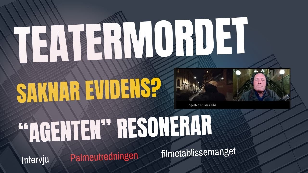 224 Palmemordet. Agenten: "Teatermordet saknar evidens"?