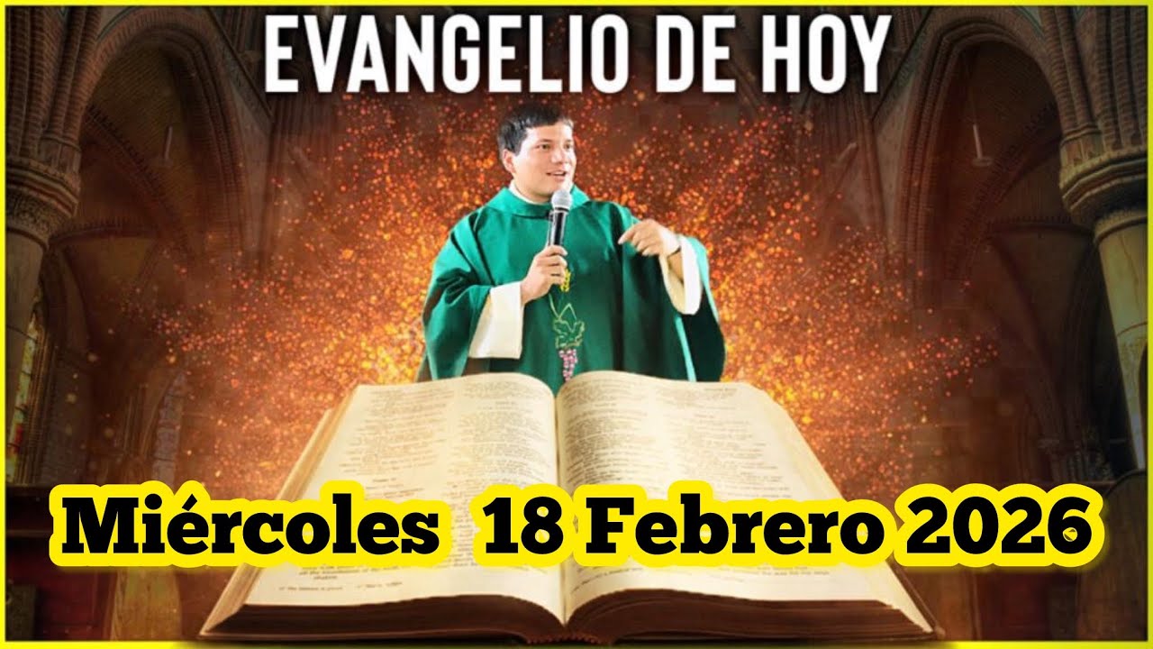 EVANGELIO DE HOY Miércoles 18 Febrero 2026 con el Padre Marcos Galvis
