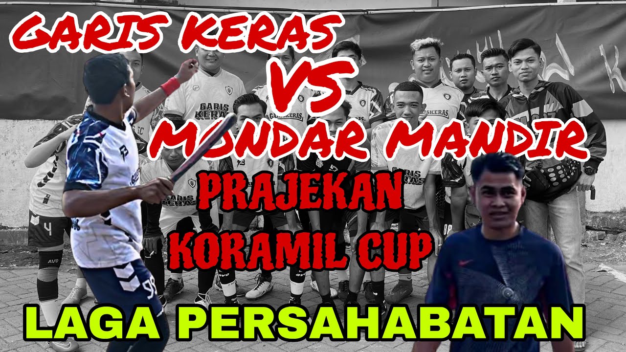 GARIS KERAS VS MONDAR MANDIR PART2|PRAJEKAN KORAMIL CUP