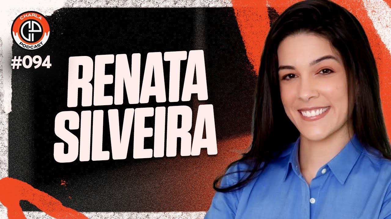 CHARLA #094 - Renata Silveira