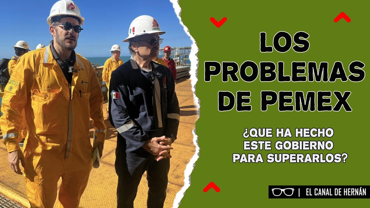 Los PROBLEMAS de PEMEX | Hernán Gómez