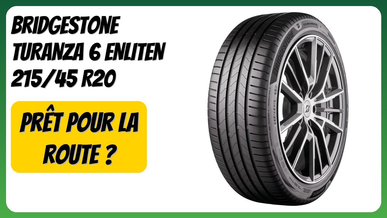 AVIS (2026) : Bridgestone TURANZA 6 ENLITEN 215/45 R20. DÉTAILS