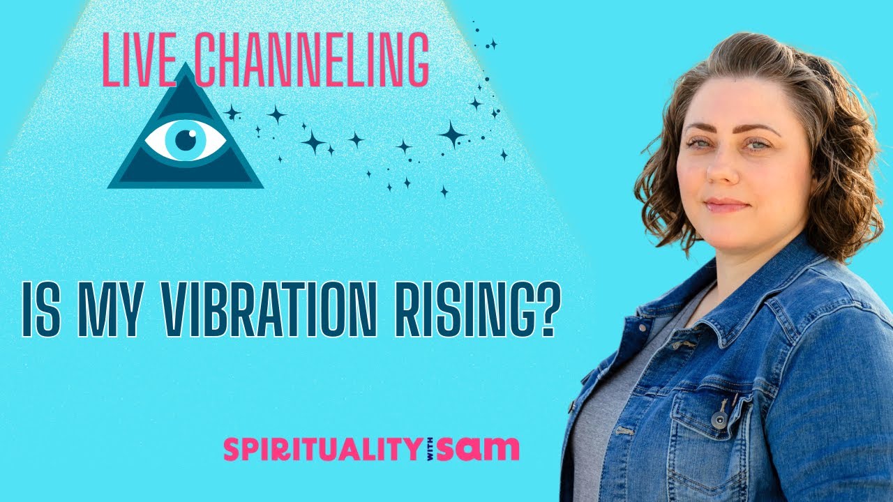 Is My Vibration Rising? [Deeper Downloads Live Channeling]