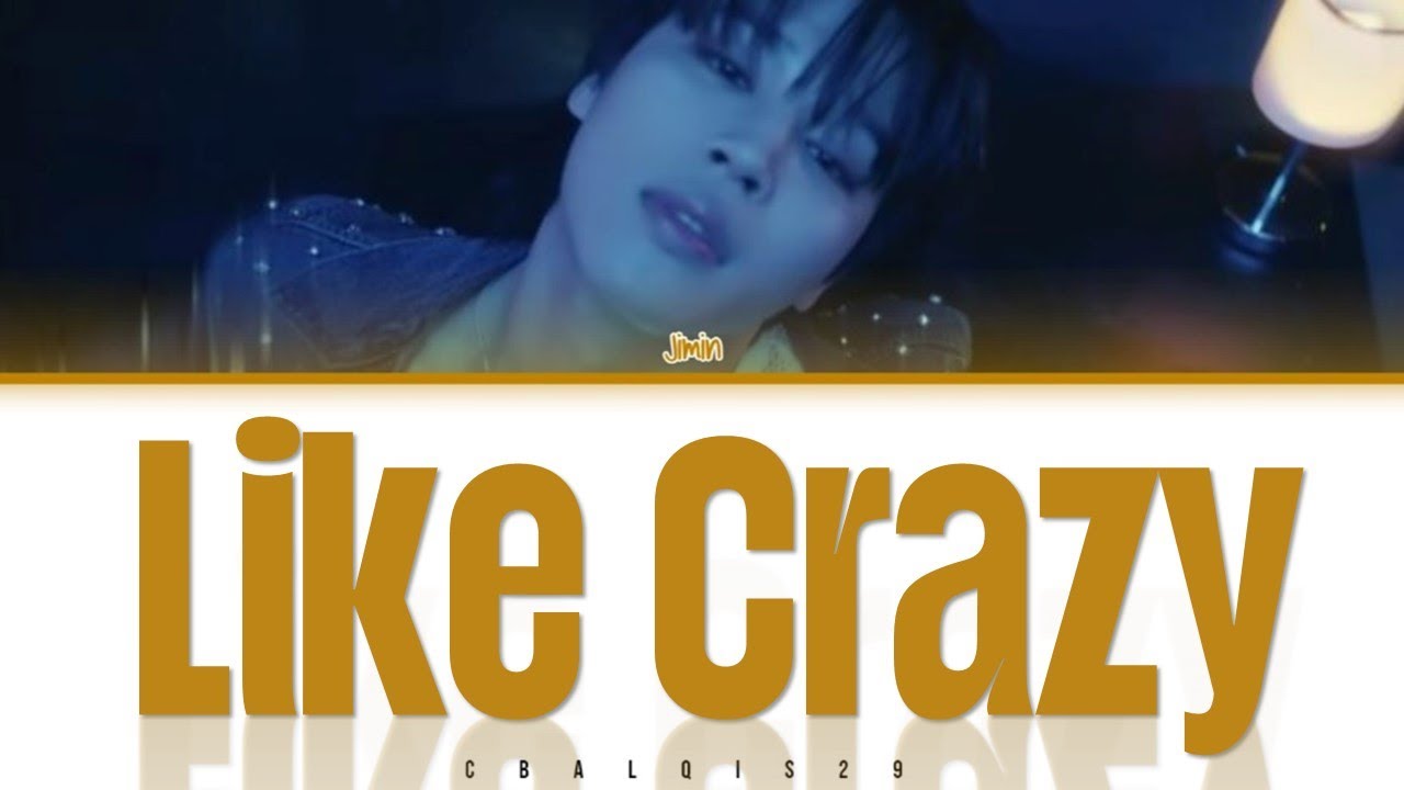 JIMIN (지민) - 'Like Crazy' (Color Coded Lyrics Eng/Rom/Han/가사)