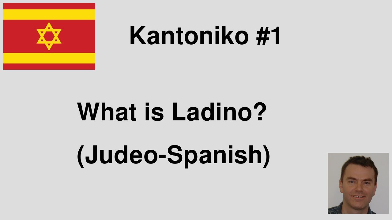 Kantoniko 1 - What is Ladino (aka. Judeo-Spanish)?