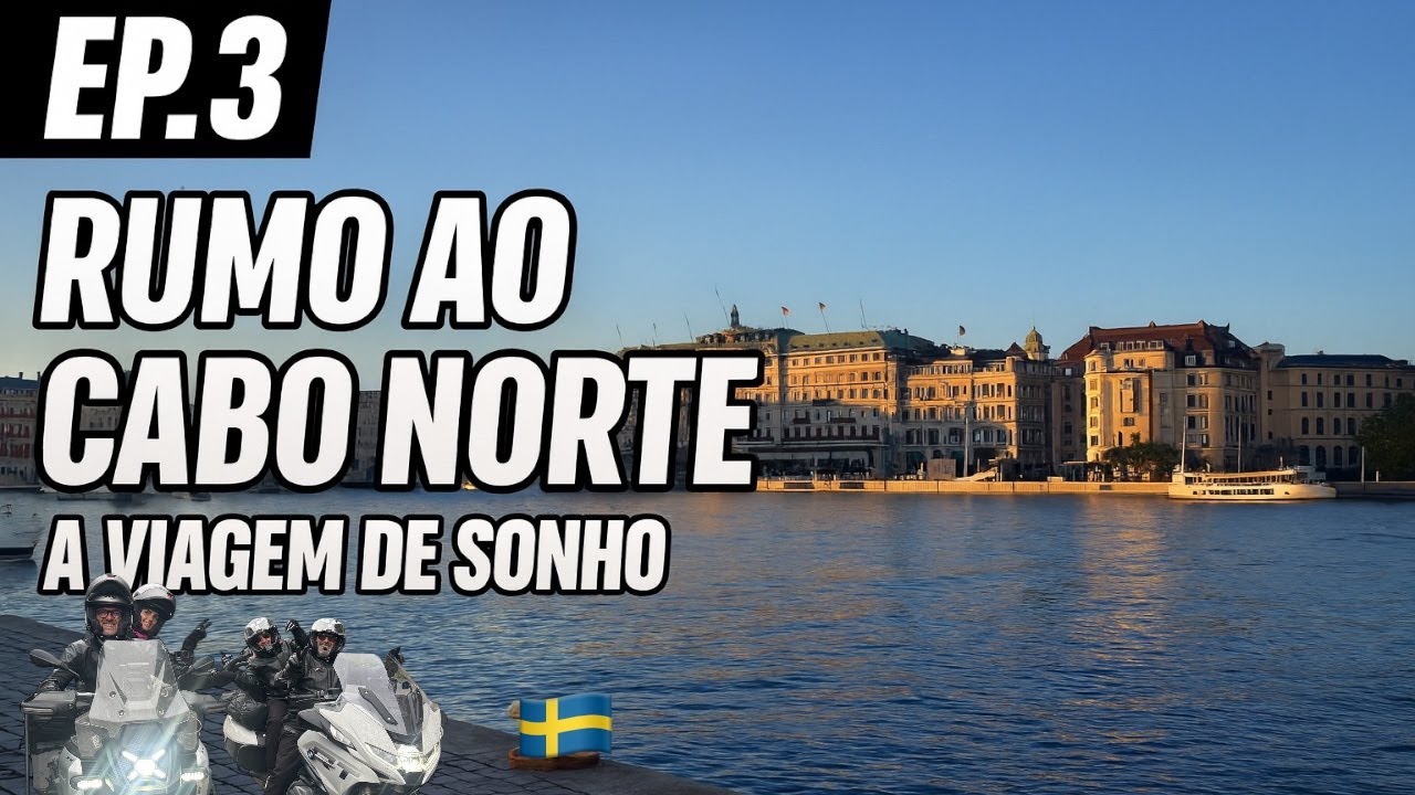 EP. 3 – Rumo ao Cabo Norte: De Huskvarna à Magnífica Estocolmo,  A Viagem de Sonho