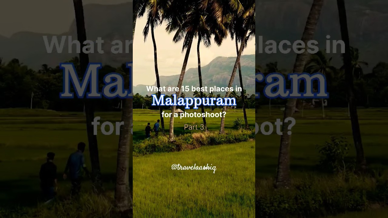 What are the 15 best places in Malappuram for a photoshoot? - Part 3 | Travel Aashiq #ytshorts
