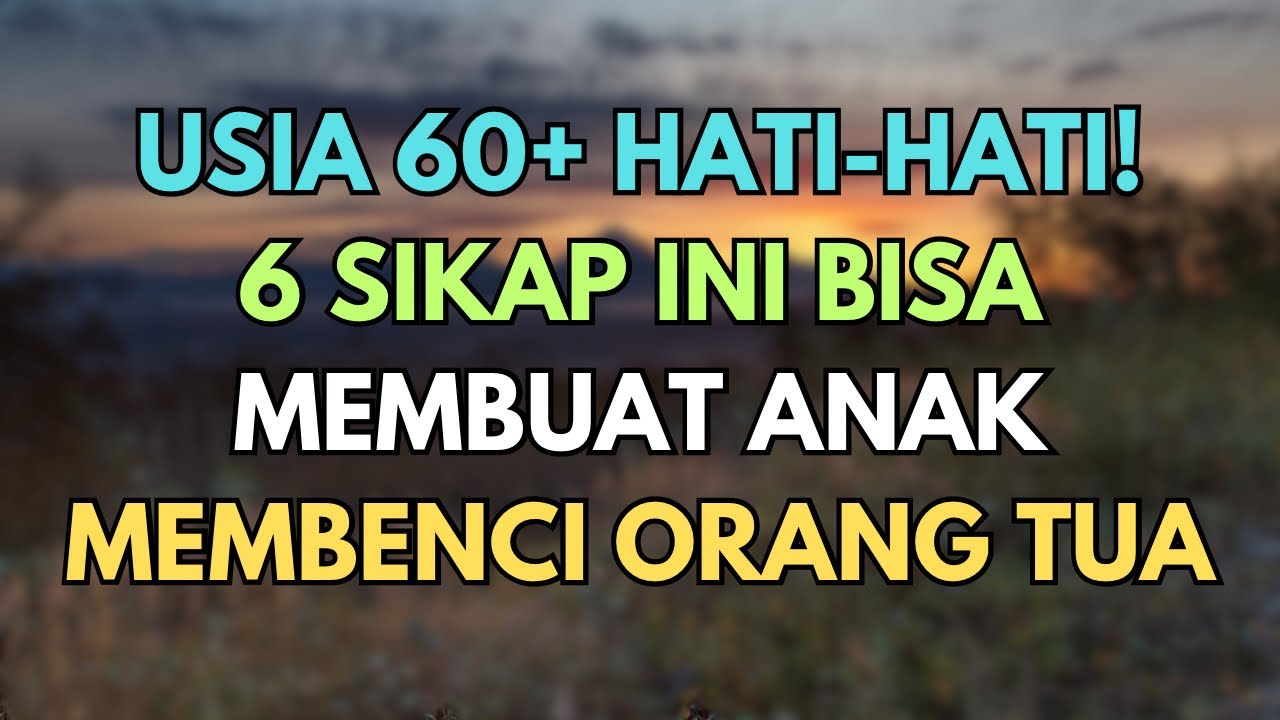 6 Kesalahan di Usia 60 Tahun yang Bisa Membuat Anak Membenci Orang Tua