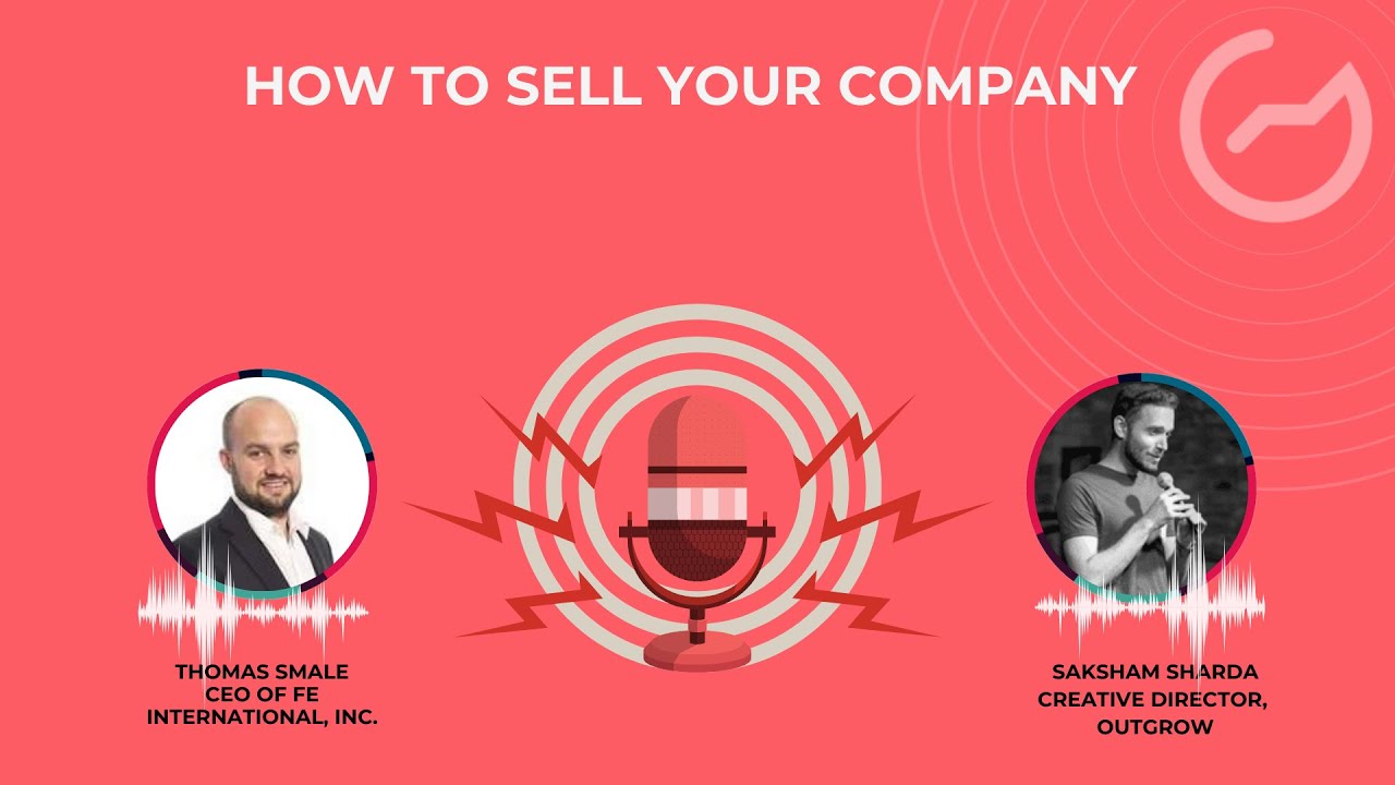 How to Sell Your Company with FE International&rsquo;s Thomas Smale