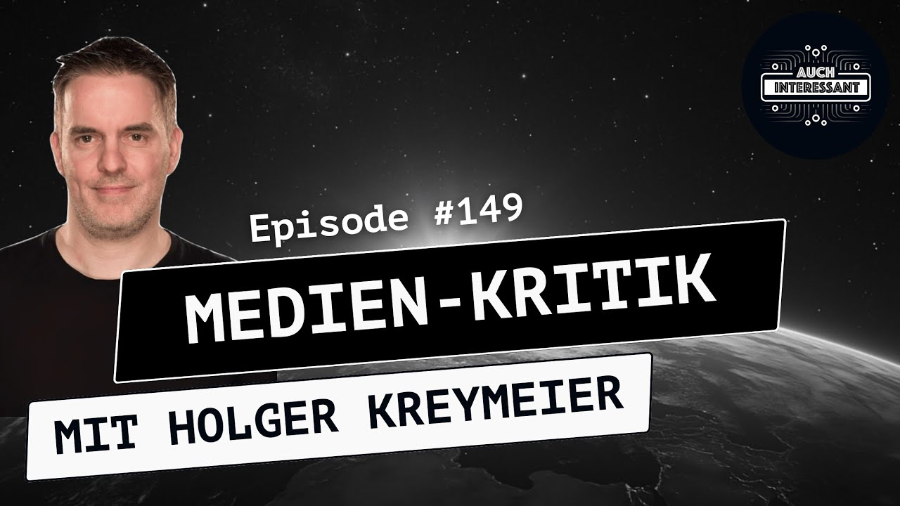#149 Medien-Kritik - mit Holger Kreymeier
