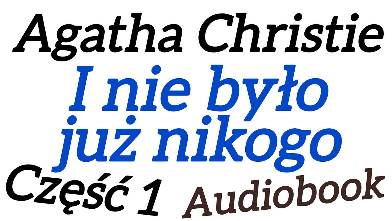 I nie było już nikogo - Część 1 - Agatha Christie - Audiobook PL - Dziesięciu Murzynków