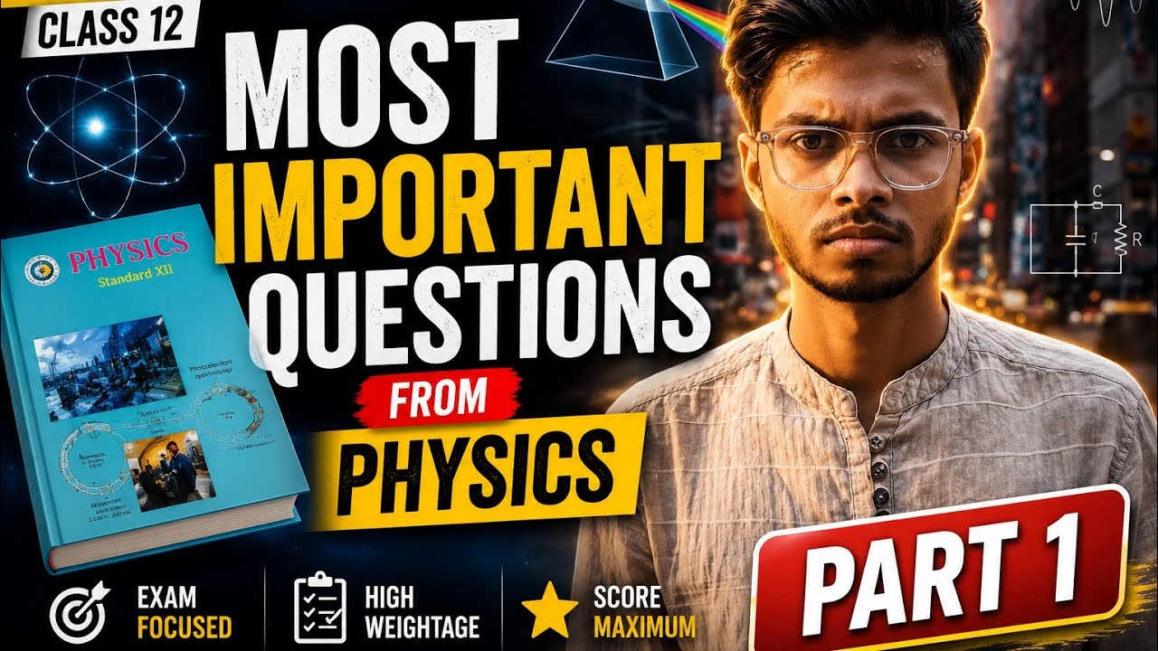  CHAPTER WISE IMPORTANT QUESTION OF PHYSICS | PART 1 | CLASS 12TH board