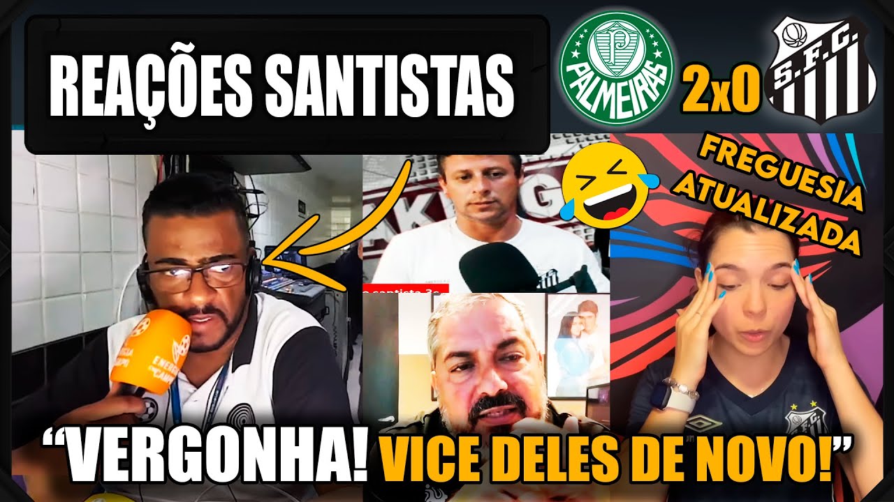 REAÇÕES SANTISTAS - PALMEIRAS 2x0 SANTOS - VICE DE NOVO DO PALMEIRAS! VAMOS RIR DO SANTOS!