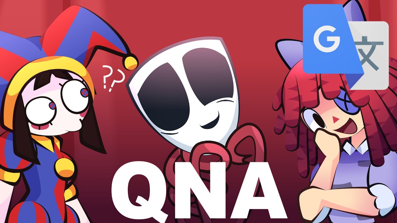 THE AMAZING DIGITAL CIRCUS GOOGLE TRANSLATED QNA1