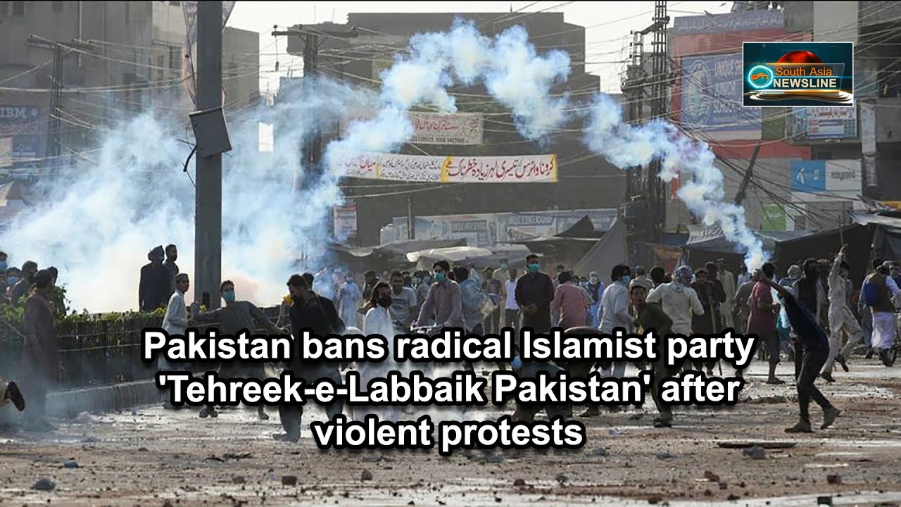 Pakistan bans radical Islamist party 'Tehreek-e-Labbaik Pakistan' after violent protests