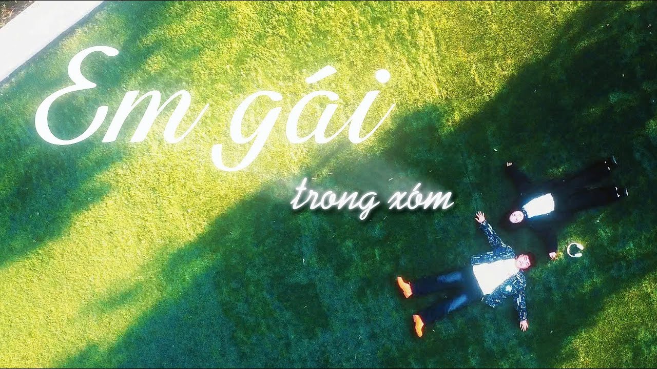 ( Official )  Em gái trong xóm - Danh Huy