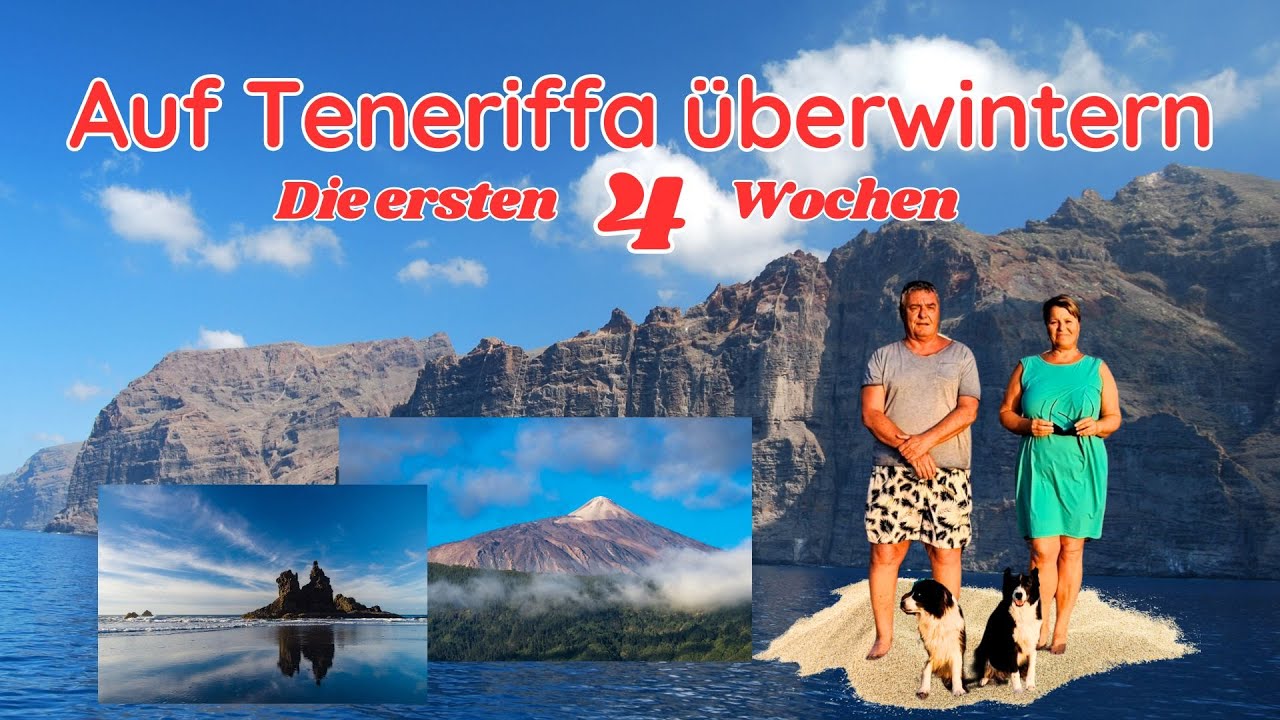 Auf Teneriffa überwintern 1: Die ersten vier Wochen