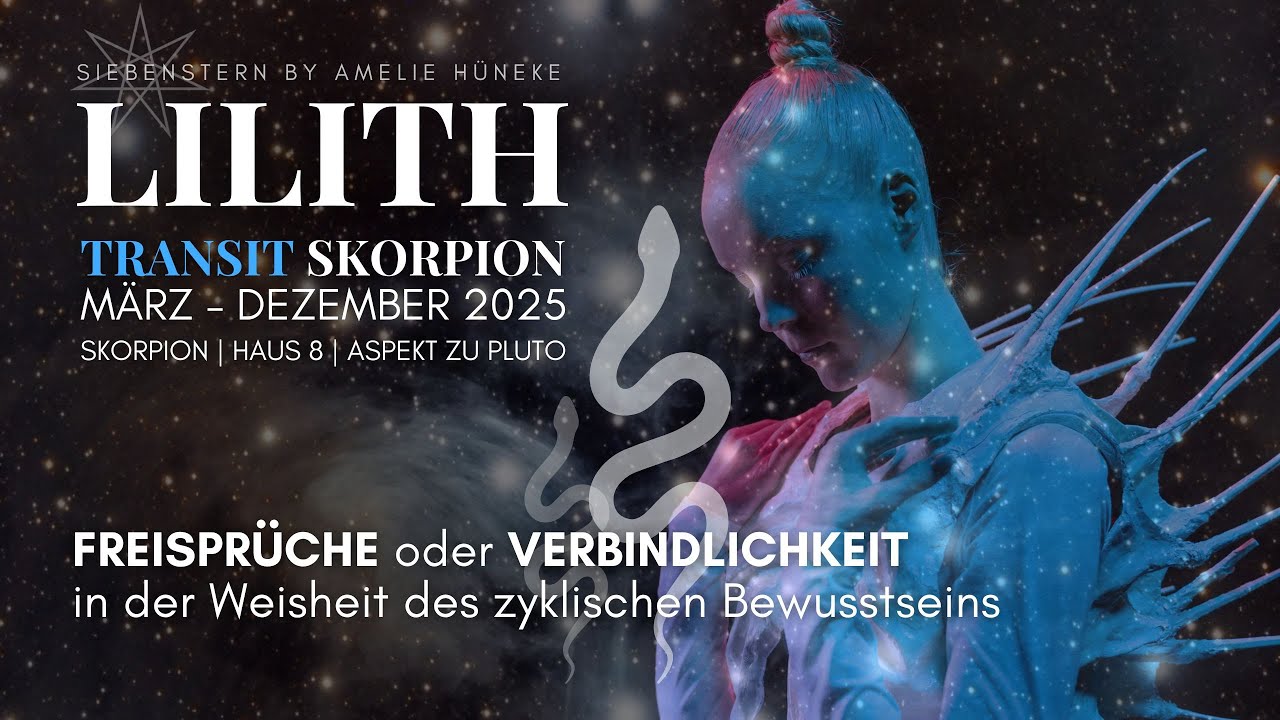 ⚜ LILITH Transit Skorpion ⚜ Seelische Freisprüche oder Verbindlichkeiten im zyklischen Bewusstsein ⚜