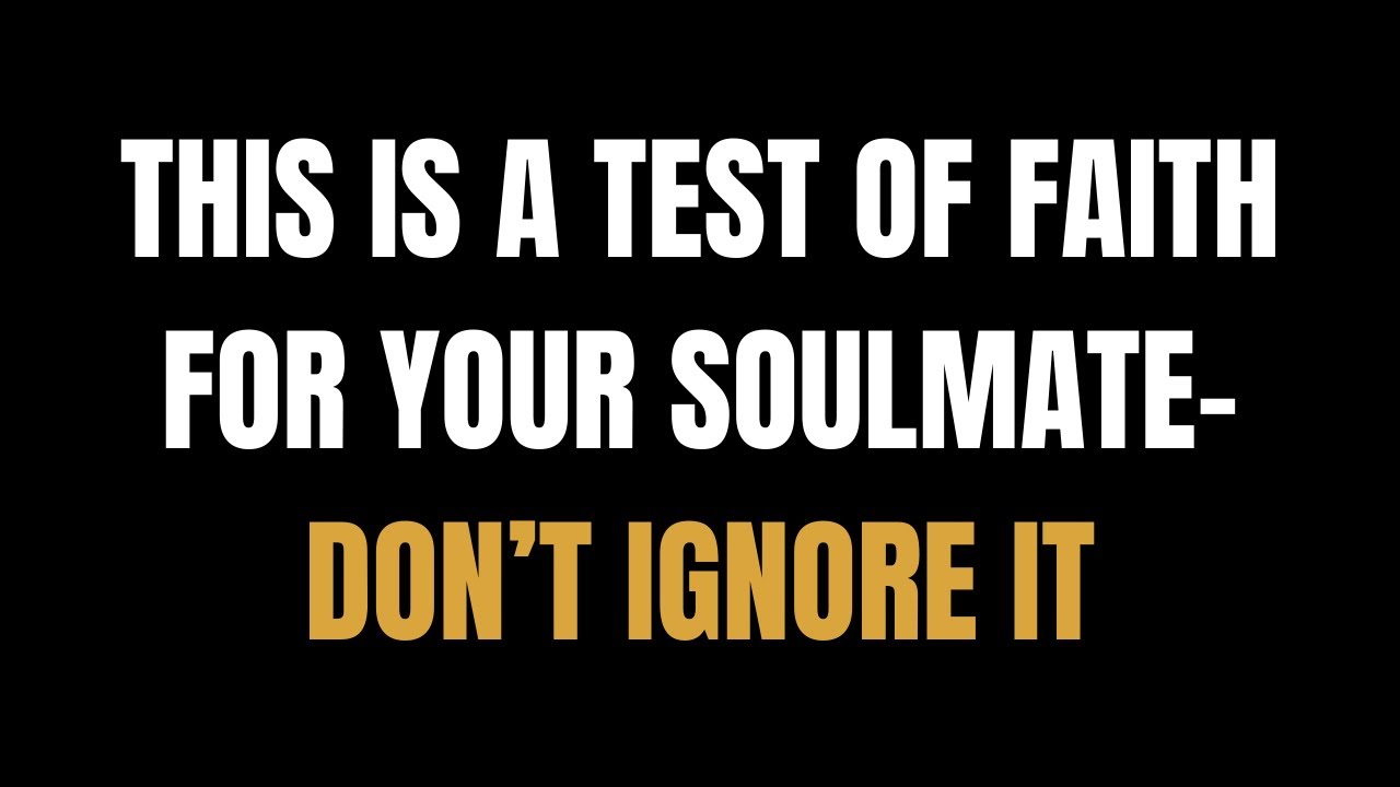 Angels Say This Is a Test of Faith for Your Soulmate - Don’t Ignore It