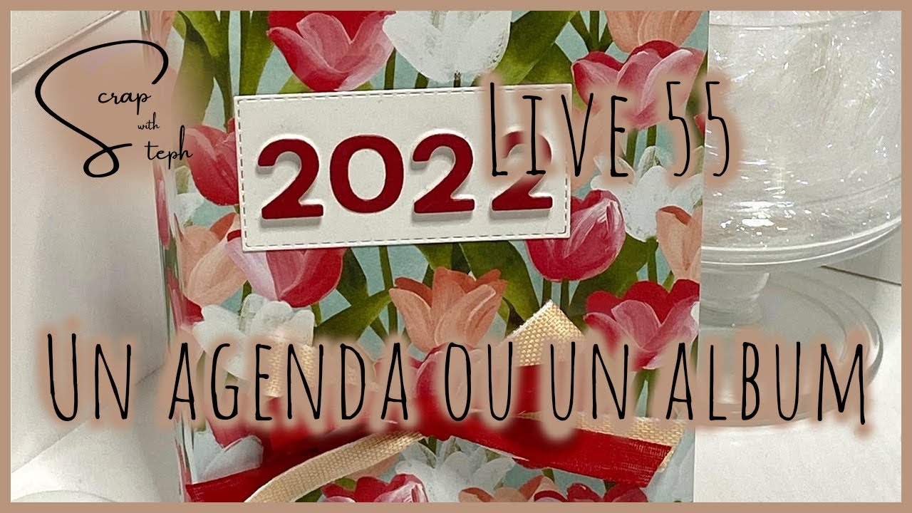 [Live55] Un agenda ou un album | Scrap with Steph