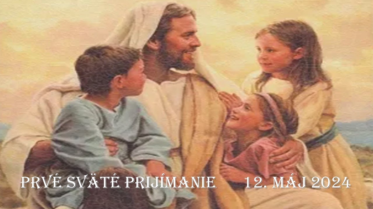 12.5.2024 nedeľa - Prvé sväté prijímanie, slávnostná svätá omša farnosť Lúčky-kúpele