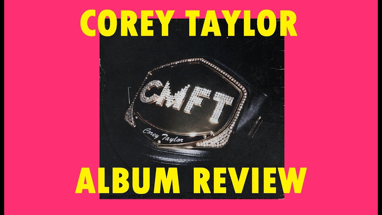 Corey Taylor CMFT Album Review