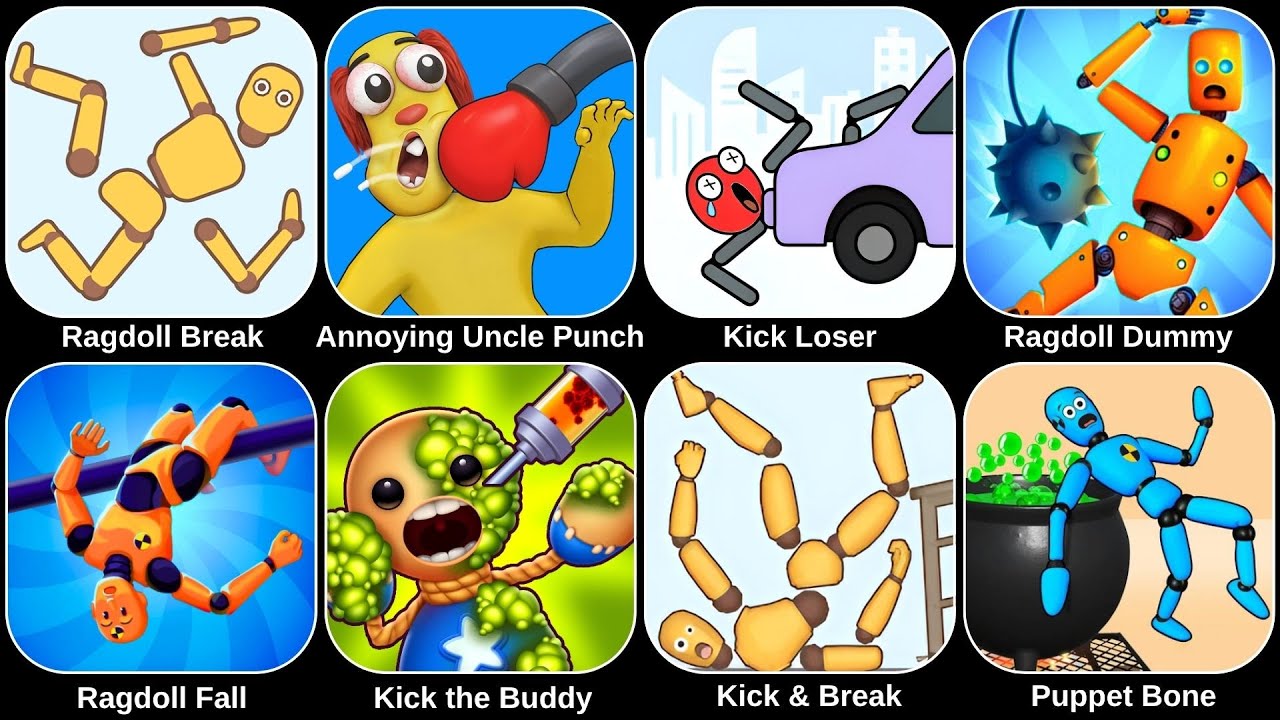 Ragdoll Break,Kick the Buddy,Kick & Break,Annoying Uncle Punch Game,Kick Loser,Thief Puzzle