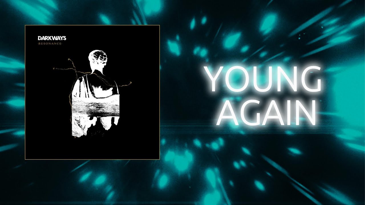 Darkways - Young Again (Official lyric video)