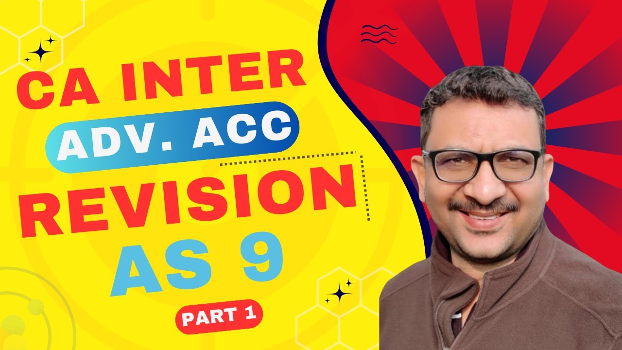 CA Inter | Advanced Accounting | Revision Video | AS 9 | Part 1