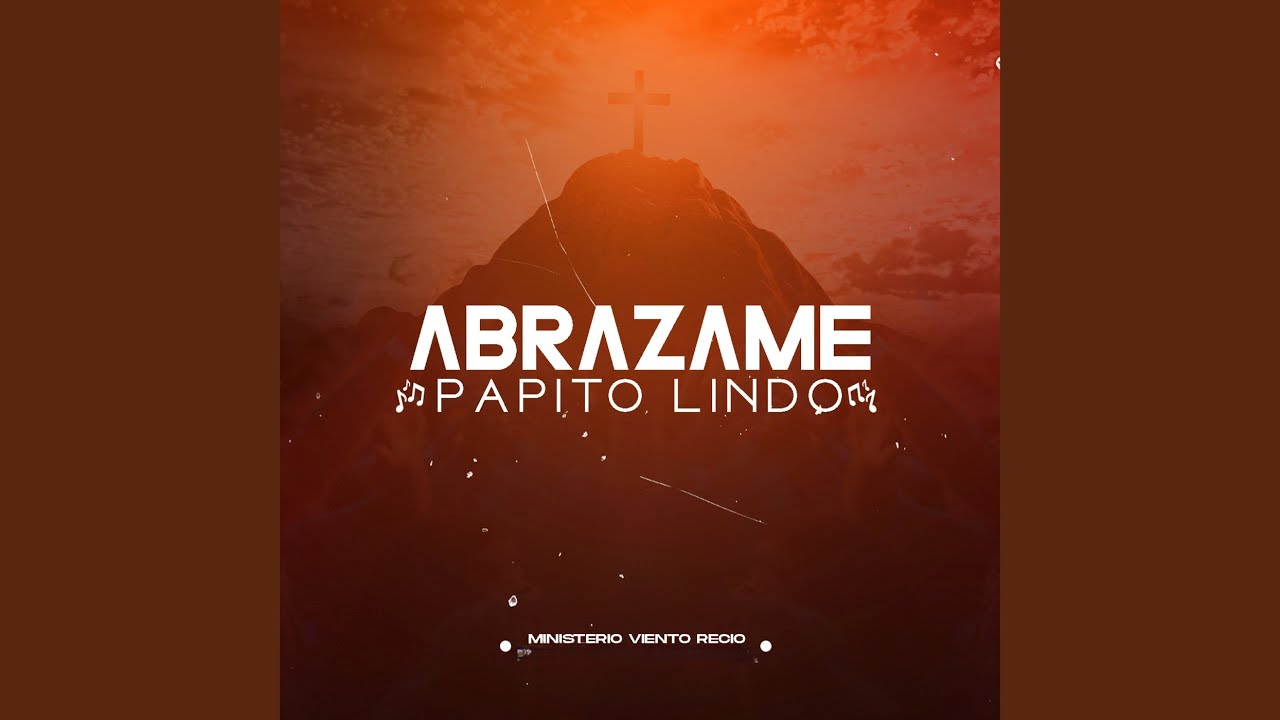 Abrázame Papito Lindo