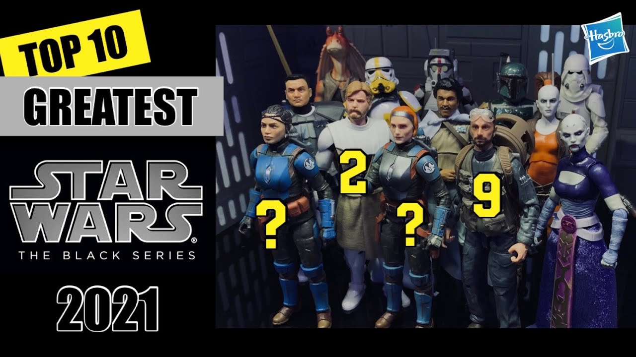 Top 10 Star Wars  Black Series figures released in 2021