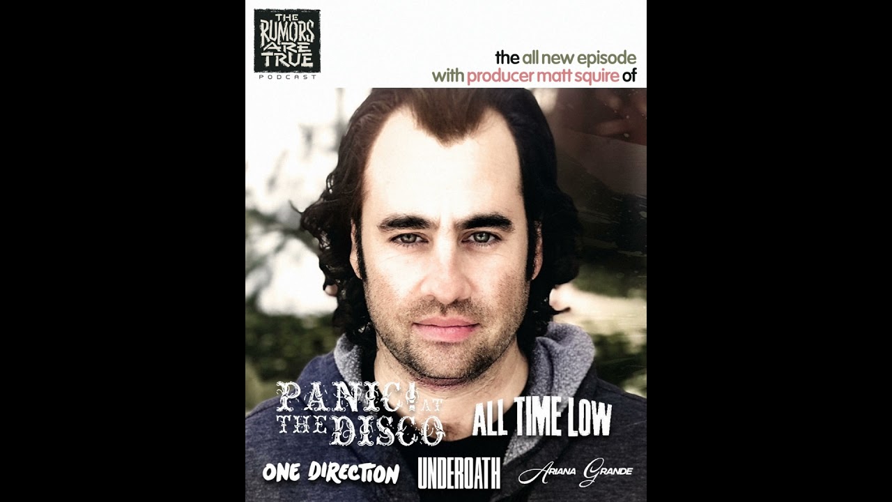 Matt Squire (Producer: Panic at the Disco, Underoath, 3OH!3, One Direction, Ariana Grande, Etc.)