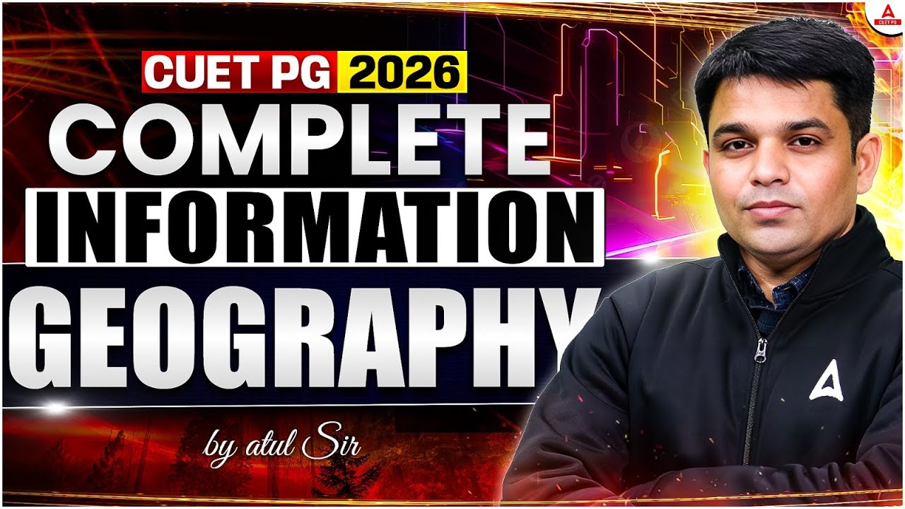 CUET PG 2026 Geography Complete Information ✅ Latest Syllabus, Paper Pattern & Code