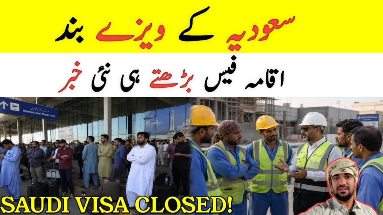 New Update as Saudi Visa Issuance Halts and Iqama Fees Rise,