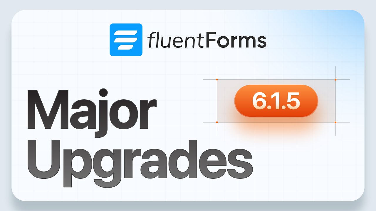 Fluent Forms Just Got Better with 6.1.5 | Look What&rsquo;s Inside