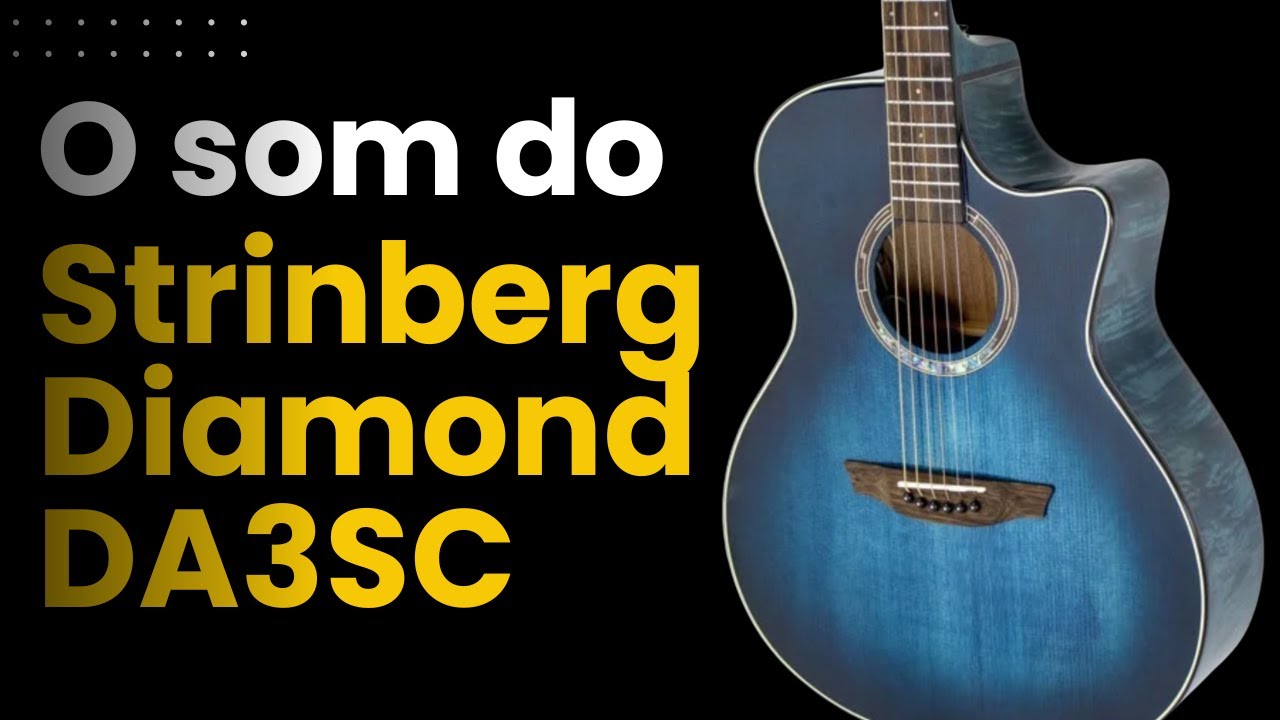 Melhor Violão - Strinberg Diamond DA3SC