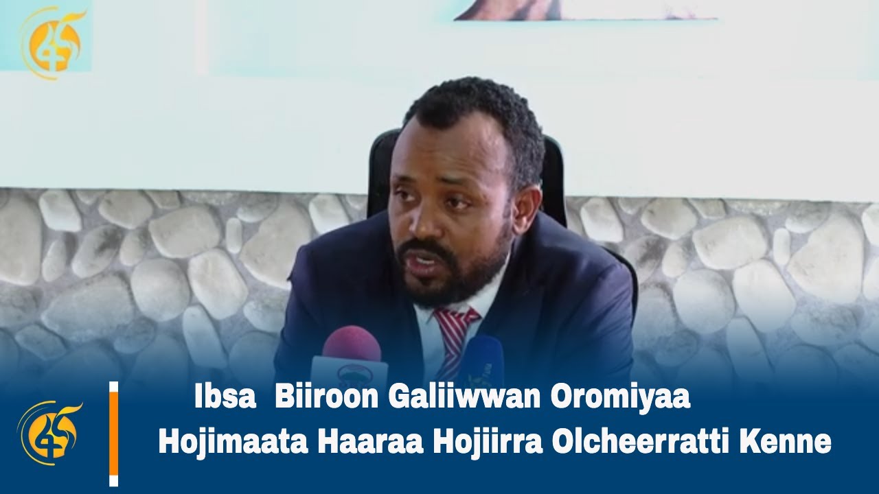 Ibsa  Biiroon Galiiwwan Oromiyaa Hojimaata Haaraa Hojiirra Olcheerratti Kenne