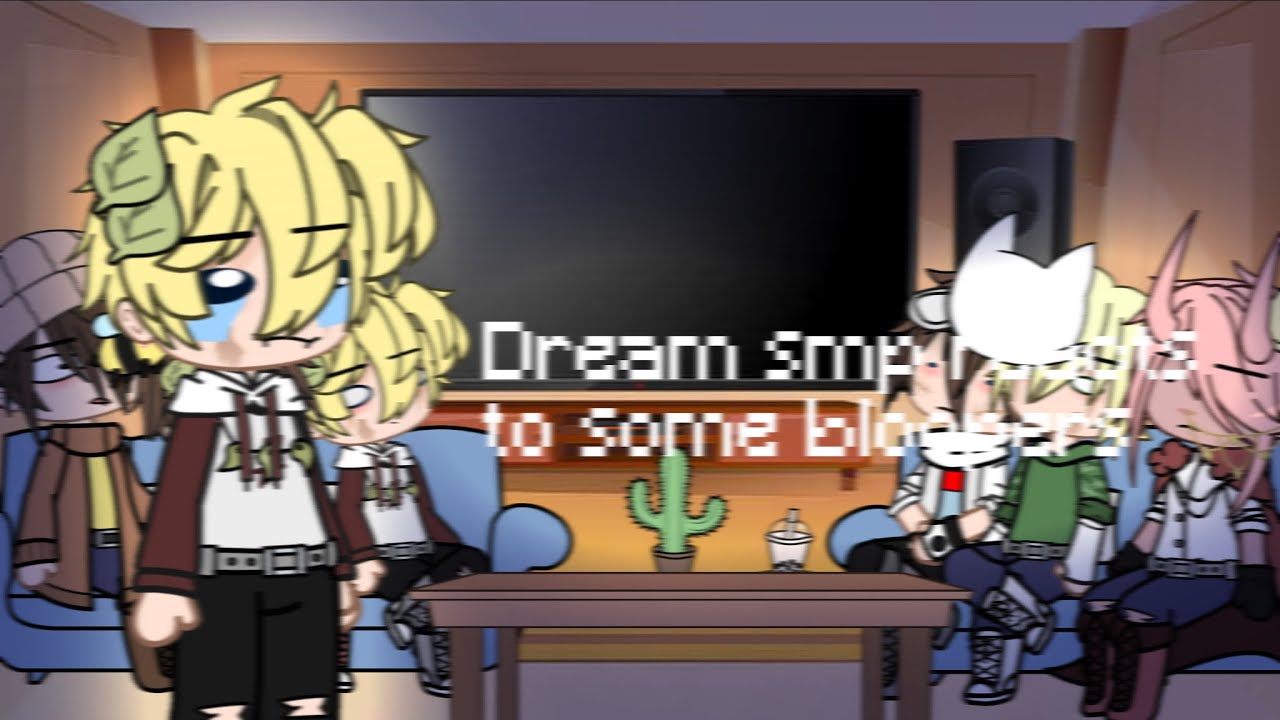 Some Dream SMP members react to bloopers / Gacha Club / 1/1 /
