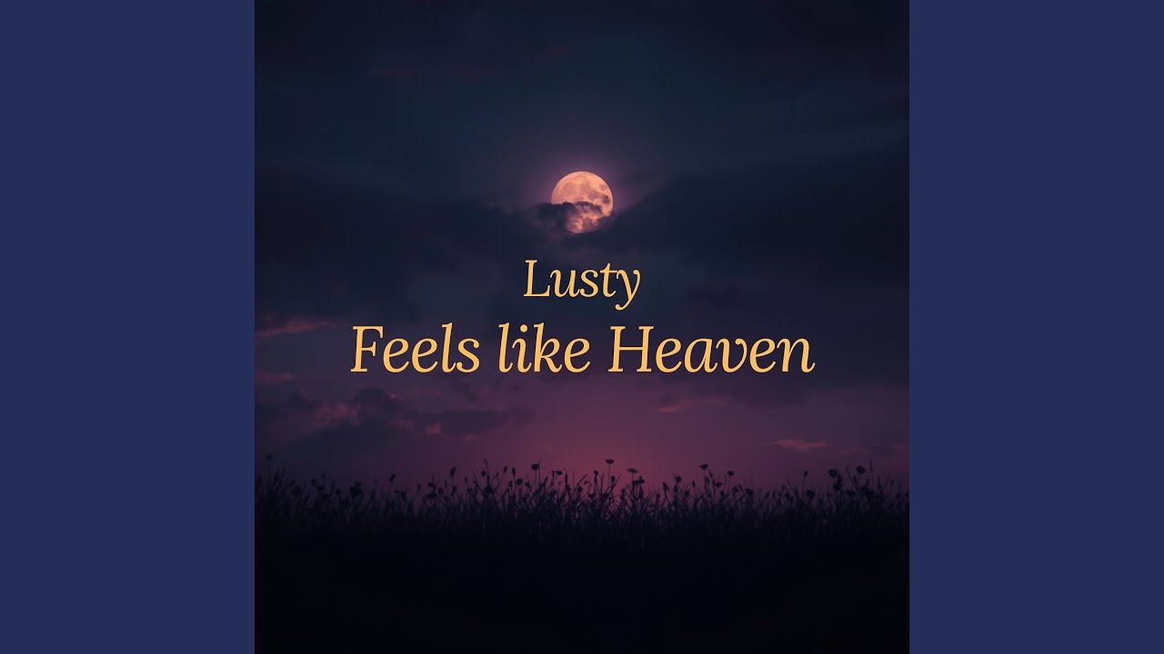 Feels Like Heaven