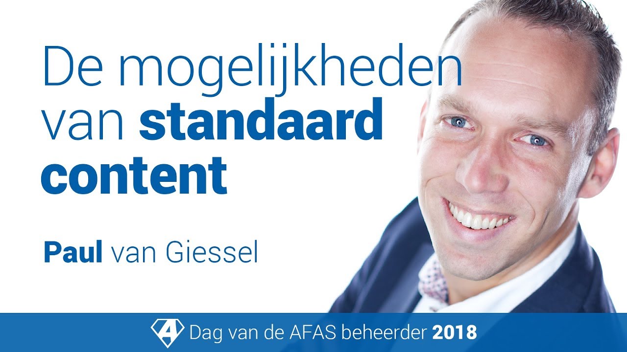 De mogelijkheden van standaard content – Dag van de AFAS beheerder 2018 (ERP & Financieel)