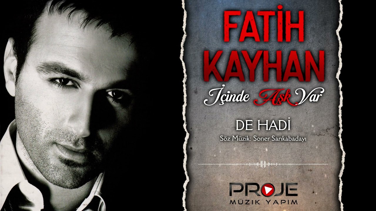 Fatih Kayhan  /  De   Hadi