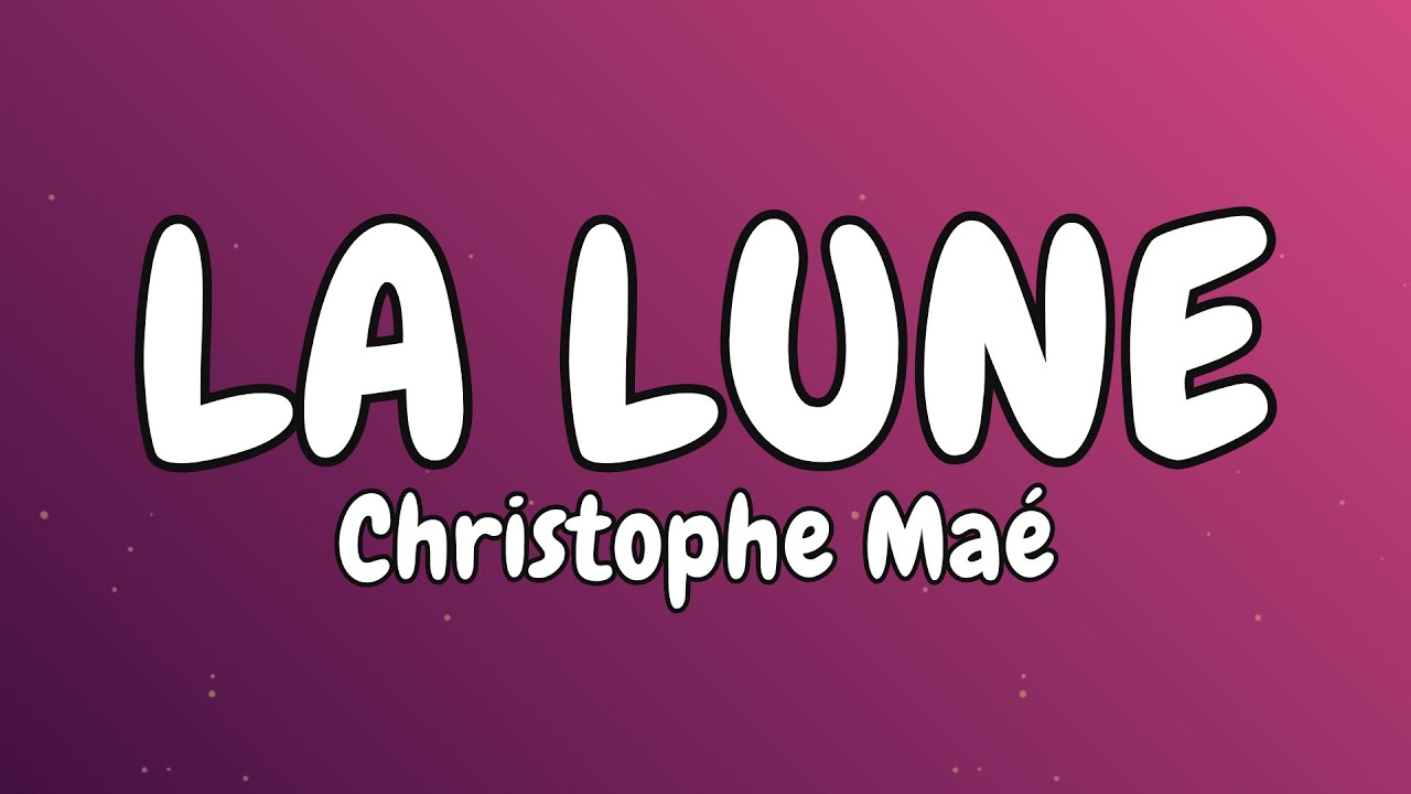 Christophe Maé - La lune  (Paroles, Lyrics)