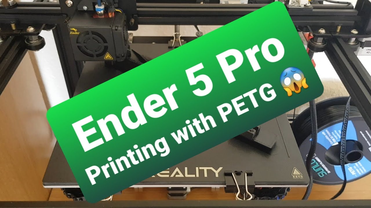 Creality Ender 5 Pro - Printing with PETG
