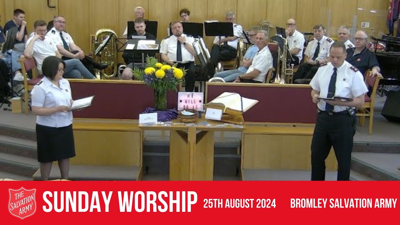 Bromley Temple Salvation Army  -  Sunday Blessing - 25th August 2024