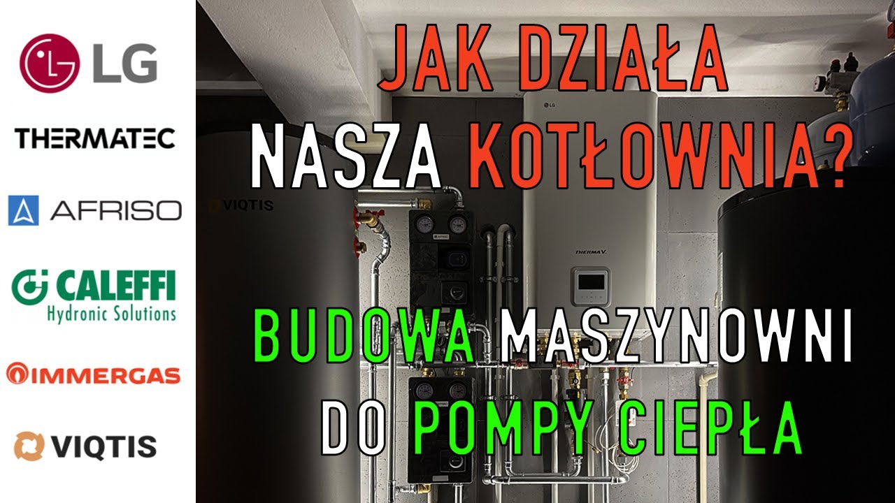 Jak zbudowaliśmy naszą kotłownię? LG Therma V R290, Caleffi, Afriso, Immergas, Thermatec i Viqtis!