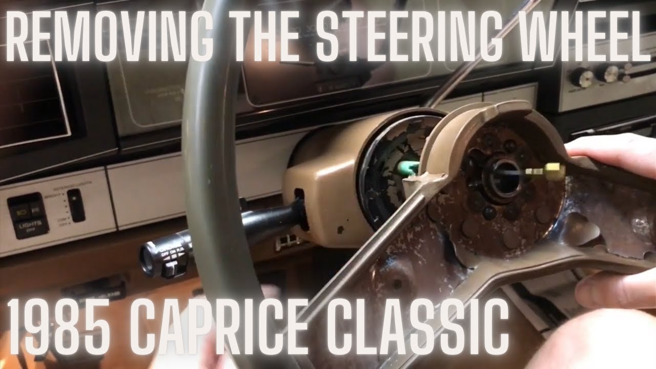 How to Remove the Steering wheel - 1985 Chevrolet Caprice Classic
