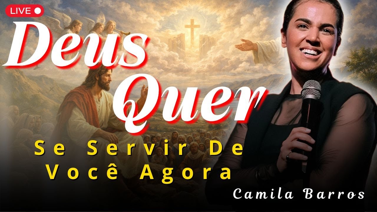 Deus Se Serve de Você: Entenda a Transição Espiritual | Camila Barros