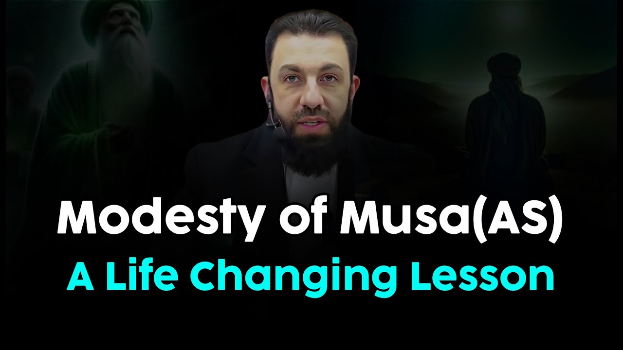 The Modesty of Musa (AS) — A Life-Changing Lesson | Belal Assaad