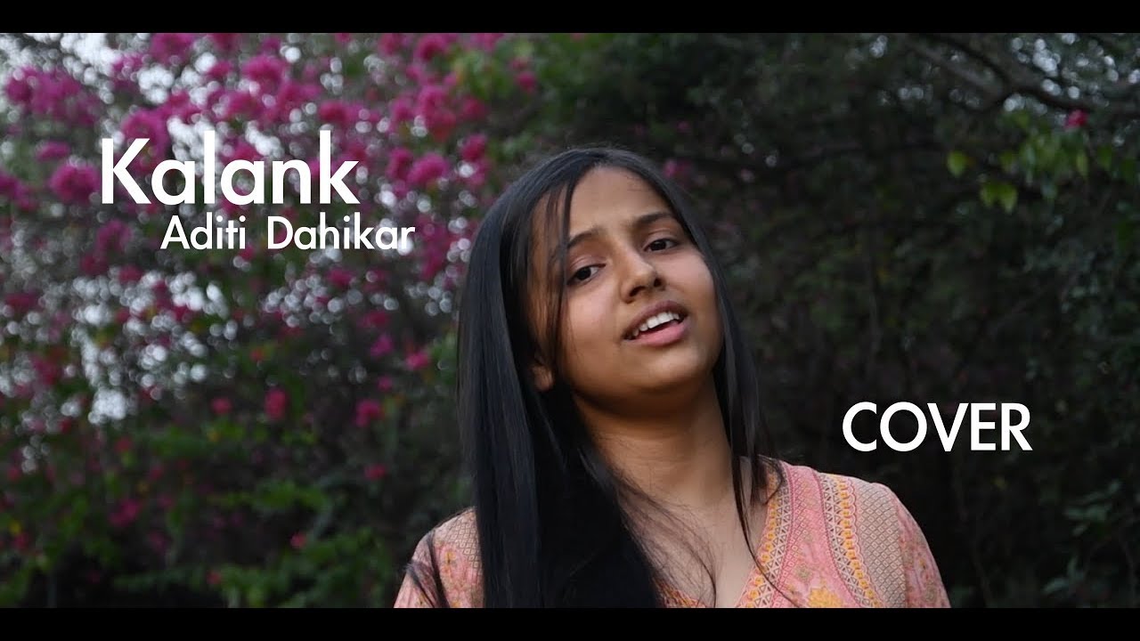 Kalank- Female cover version by Aditi Dahikar | Title track | Arijit Singh | Pritam